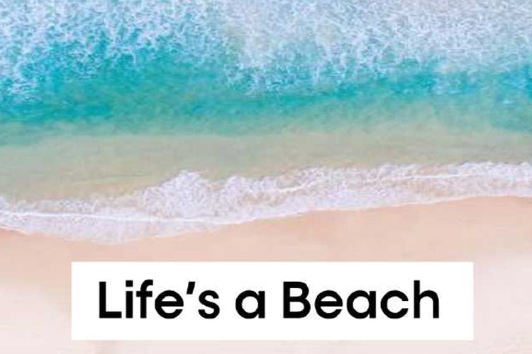 Life's a Beach