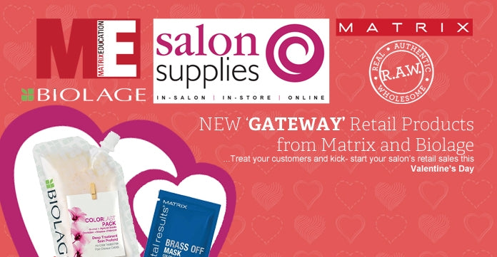 Treat your Clients this Valentines Day - 'Gateway' Retail from Matrix and Biolage