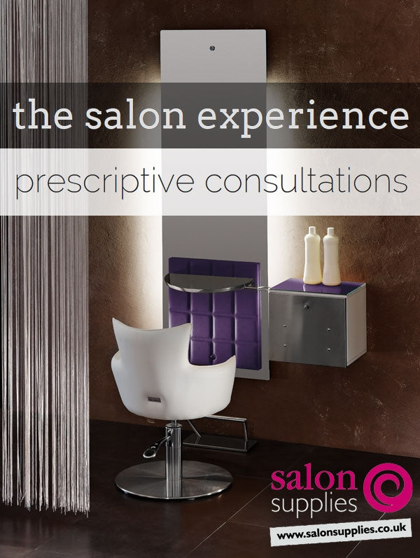 The Salon Experience - Prescriptive Consultations