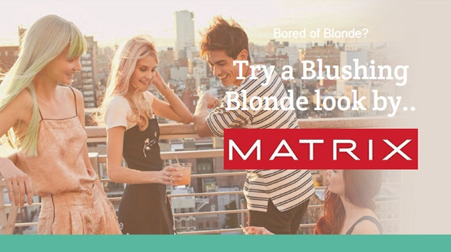 Bored of Blonde? Try a Blushing Blonde look by Matrix