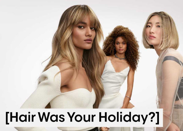 Hair Was Your Holiday? - L’Oréal Professionnel